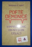 Barbara E. Hort - Pofte demonice (Vampirul psihic din noi si din ceilalți)