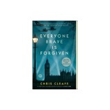 Everyone Brave Is Forgiven
