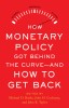 How Monetary Policy Got Behind the Curve--And How to Get Back