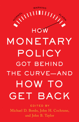 How Monetary Policy Got Behind the Curve--And How to Get Back foto