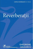 Reverberatii | Gheorghe Grigurcu, 2021, cartea romaneasca