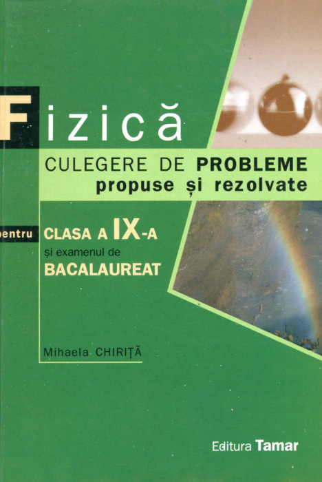 Fizica probleme propuse si rezolvate pentru clasa a IX-a si bacalaureat