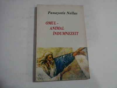 OMUL - animal indumnezeit - pentru o antropologie ortodoxa - Panayotis NELLAS foto