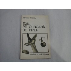 EXIL PE O BOABA DE PIPER - MIRCEA DINESCU