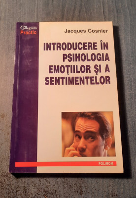 Introducere in psihologia emotiilor si a sentimentelor Jacques Cosnier foto