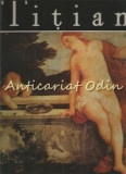 Titian - Venera Radulescu, Album Pictura, Editura Meridiane 1973, Colectia Clasicii Picturii Universale, Coperta Cartonata