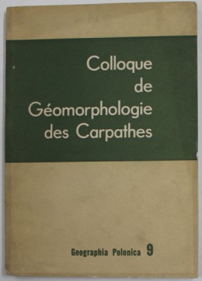 COLOQUE DE GEOMORPHOLOGIE DES CARPATHES ( 17-26 septembre 1963 ) , POLISH ACADEMY OF SCIENCES , 1965 foto