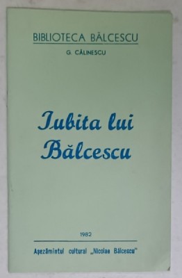 IUBITA LUI BALCESCU de G. CALINESCU , 1982 foto