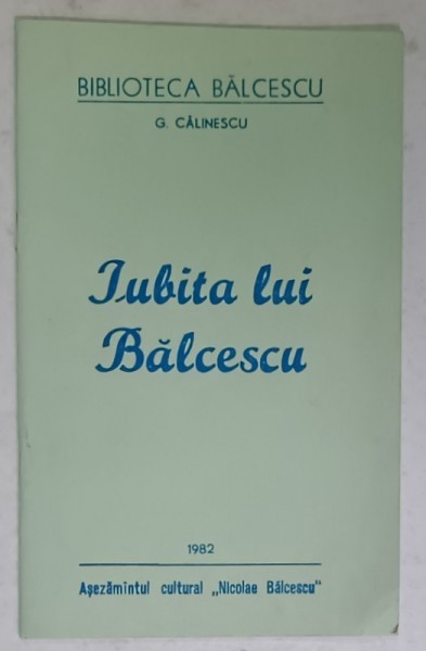 IUBITA LUI BALCESCU de G. CALINESCU , 1982