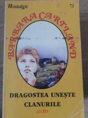 DRAGOSTEA UNESTE CLANURILE-BARBARA CARTLAND-269717