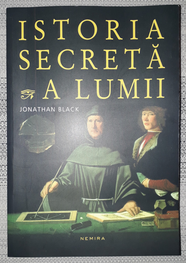 Jonathan Black - Istoria secreta a lumii | arhiva Okazii.ro