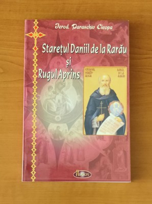 Ierod. Paraschiv Cleopa - Starețul Daniil de la Rarău și Rugul Aprins foto