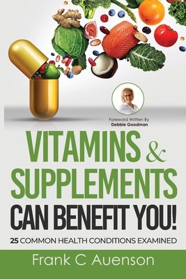 Vitamins &amp;amp; Supplements Can Benefit YOU! 25 Common Health Conditions Examined foto