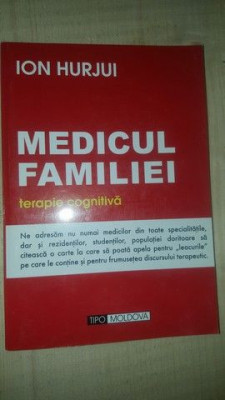 Medicul familiei. Terapie cognitiva- Ion Hurjui foto