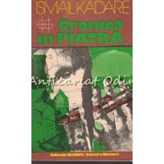 Cronica In Piatra - Ismail Kadare