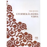 Gyermek&aacute;ld&aacute;sra v&aacute;rva - Besz&eacute;lget&eacute;sek a gyermektelens&eacute;gről, hitről, &ouml;r&ouml;kbefogad&aacute;sr&oacute;l - Tima Ren&aacute;ta