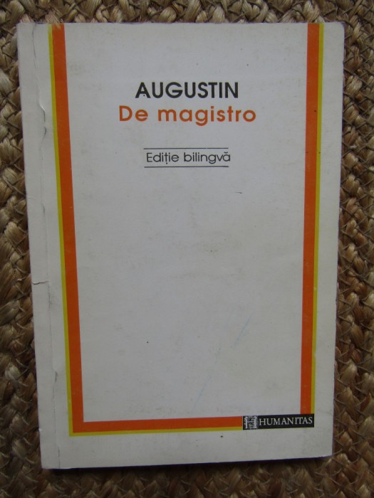 AUGUSTIN - DE MAGISTRO ( EDITIE BILINGVA ) , 1994