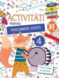 Activități pentru prichindei isteți (Vol. 4) - Paperback brosat - *** - Girasol