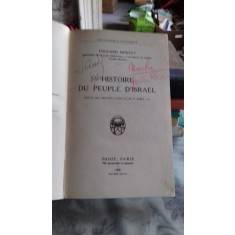 HISTOIRE DU PEUPLE D&#039;ISRAEL - EDOUARD MONTET (ISTORIA POPORULUI ISRAELIAN)