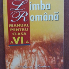 Limba romana: Manual pentru clasa a VI-a - Anca Serban, Sergiu Serban