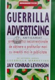Cumpara ieftin Guerrilla advertising. Arme si tactici neconventionale de obtinere a profiturilor mari cu investitii mici in publicitate - 2002 - Jay Conrad Levinson