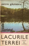Lacurile Terrei - Petre Gastescu, Editura Albatros, 1979, Geografie, Bucuresti, 279 Pagini