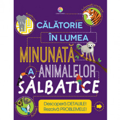 Carte Calatorie in Lumea Minunata a Animalelor Salbatice foto