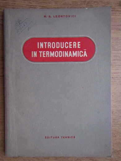 Introducere &icirc;n termodinamica / M. A. Leontovici