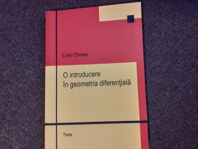LIVIU ORNEA O INTRODUCERE IN GEOMETRIA DIFERENTIALA foto