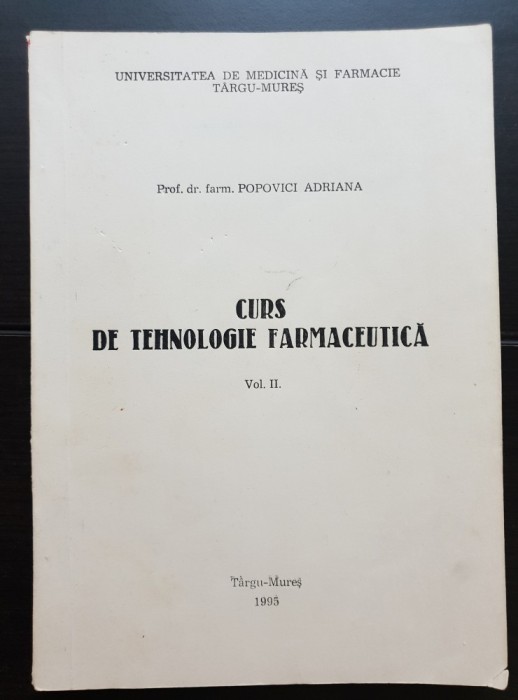 Curs de tehnologie farmaceutică, vol. II - Popovici Adriana