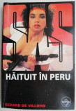 Haituit in Peru - Gerard de Villiers, Roman istoric