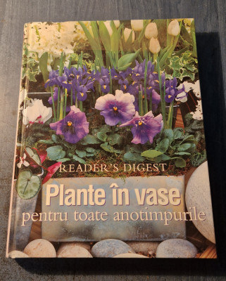 Plante in vase pentru toate anotimpurile Readers Digest foto