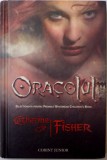 ORACOLUL , PRIMA CARTE DIN TRILOGIA PROFETIILE ORACOLULUI de CATHERINE FISHER , TRADUCERE DE CATALINA IFRIM , 2010