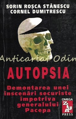 Autopsia. Demontarea Unei Inscenari - Sorin Rosca Stanescu, Cornel Dumitrescu