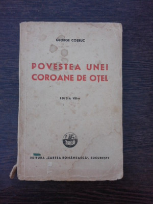 Povestea unei coroane de otel - George Cosbuc editia VIII-a foto