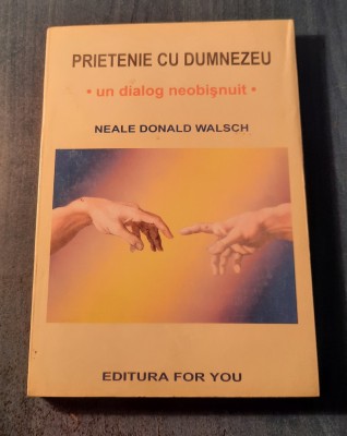 Prietenie cu Dumnezeu un dialog neobisnuit Neale Donald Walsch foto