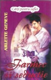 Farmec si Seductie Volumul 2 Arlette Geneve Carti Pentru Suflet Editura Lider 2013 Literatura Straina Literatura Straina