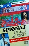 William F. Buckley - Spionaj in alb si rosu