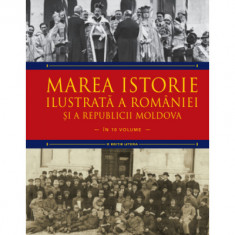 Marea istorie ilustrata a Romaniei si a Republicii Moldova. Volumul 9 - Ioan-Aurel Pop, Ioan Bolovan