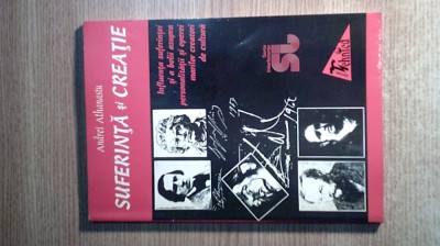 Suferinta si creatie - Influenta suferintei si a bolii - Andrei Athanasiu (1998) foto