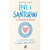 Love&amp;Santorini, o aventura in Grecia, Jenna Evans Welch, Epica