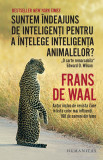 Suntem indeajuns de inteligenti pentru a intelege inteligenta animalelor? | Frans De Waal, Humanitas