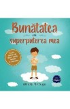 Bunatatea este superputerea mea - Alicia Ortego