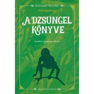 A dzsungel k&amp;ouml;nyve - R&amp;ouml;vid&amp;iacute;tett, &amp;aacute;tdolgozott v&amp;aacute;ltozat - Rudyard Kipling foto
