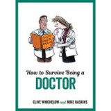 How to Survive Being a Doctor