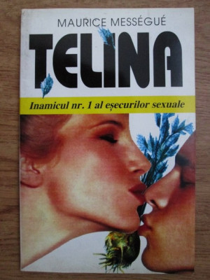 Maurice Messegue - Telina. Inamicul nr. 1 al esecurilor sexuale foto