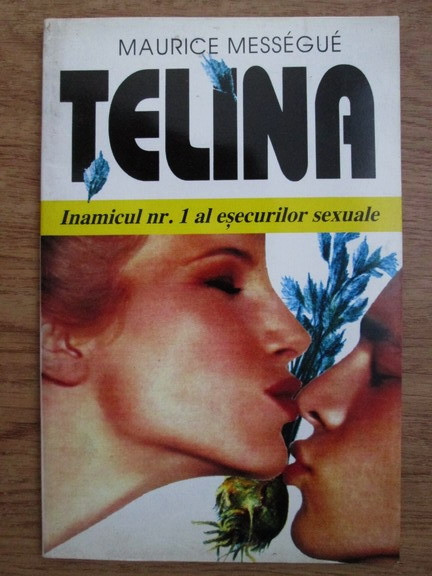 Maurice Messegue - Telina. Inamicul nr. 1 al esecurilor sexuale