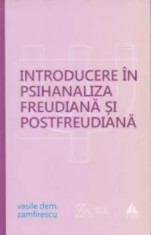 Introducere in psihanaliza freudiana si postfreudiana. Editia 2015/Vasile Dem. Zamfirescu