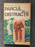 PARCUL DE DISTRACTII - Francis King