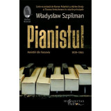 Pianistul. Amintiri din Varsovia, 1939&ndash;1945 - Wladyslaw Szpilman